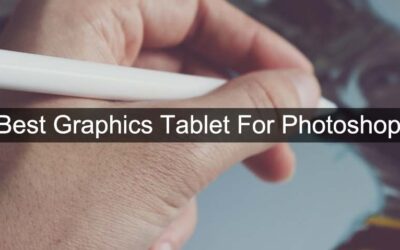 Best Graphics Tablet For Photoshop