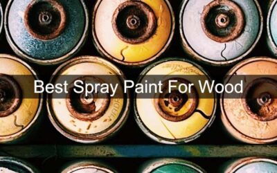 Best Spray Paint For Wood UK