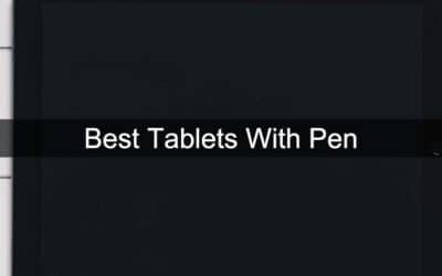 Best Tablets With Pen