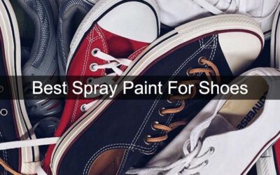 Best Spray Paint For Shoes