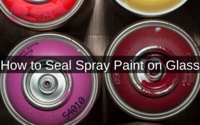 How to Seal Spray Paint on Glass