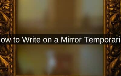 How to Write on a Mirror Temporarily